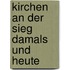 Kirchen an der sieg damals und heute