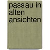 Passau in alten ansichten by Schäffer
