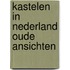 Kastelen in nederland oude ansichten