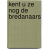 Kent u ze nog de bredanaars by Wyngaard