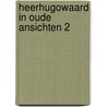 Heerhugowaard in oude ansichten 2 by Komen