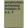 Windmuhlen schleswig holstein in a.a. 3 door Heesch