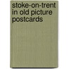 Stoke-on-Trent in old picture postcards door A. Ridler