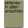 Abtenau in alten ansichten by Gfrerer