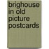 Brighouse in old picture postcards