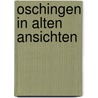 Oschingen in alten ansichten by Schneider