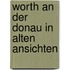 Worth an der donau in alten ansichten