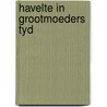 Havelte in grootmoeders tyd door Lutterop