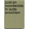 Zuid en noordwolde in oude ansichten door Jan Sanders