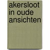 Akersloot in oude ansichten door Schoofs Wessels