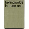 Bellingwolde in oude ans. by Kruiter Steenhuis