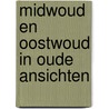 Midwoud en oostwoud in oude ansichten door Smit