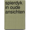 Spierdyk in oude ansichten door Meilink