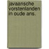 Javaansche vorstenlanden in oude ans.