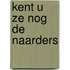 Kent u ze nog de naarders