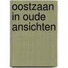 Oostzaan in oude ansichten by Boer