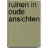Ruinen in oude ansichten