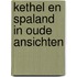 Kethel en spaland in oude ansichten