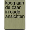Koog aan de zaan in oude ansichten door Sante