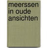 Meerssen in oude ansichten by Bertrand