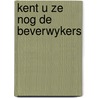 Kent u ze nog de beverwykers door Jan J. Boer