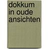 Dokkum in oude ansichten by Keune