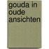 Gouda in oude ansichten
