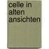 Celle in alten ansichten
