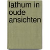 Lathum in oude ansichten by Breukelaar