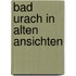 Bad urach in alten ansichten
