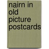 Nairn in old picture postcards door Ellen