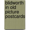 Blidworth in old picture postcards door Emilie Richards