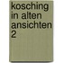 Kosching in alten ansichten 2