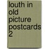 Louth in old picture postcards 2