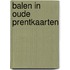Balen in oude prentkaarten