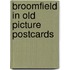 Broomfield in old picture postcards