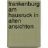 Frankenburg am hausruck in alten ansichten