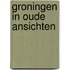 Groningen in oude ansichten