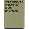 Scheveningse vissery in oude ansichten door Tine Bal
