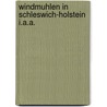 Windmuhlen in schleswich-holstein i.a.a. door Heesch
