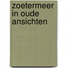 Zoetermeer in oude ansichten by A.C. Switzar