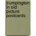Trumpington in old picture postcards