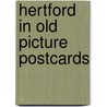 Hertford in old picture postcards door Richard Heath