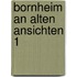 Bornheim an alten Ansichten 1