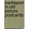 Hartlepool in old picture postcards by J.O. Mennear