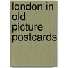 London in old picture postcards door Finlay