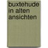 Buxtehude in alten ansichten