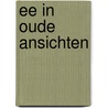 Ee in oude ansichten by Zwart