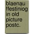 Blaenau ffestiniog in old picture postc.