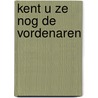 Kent u ze nog de vordenaren door David Broek